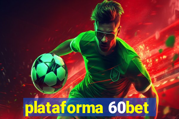 plataforma 60bet